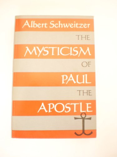 9780816420490: THE MYSTICISM OF PAUL THE APOSTLE [Paperback] by Schweitzer, Albert
