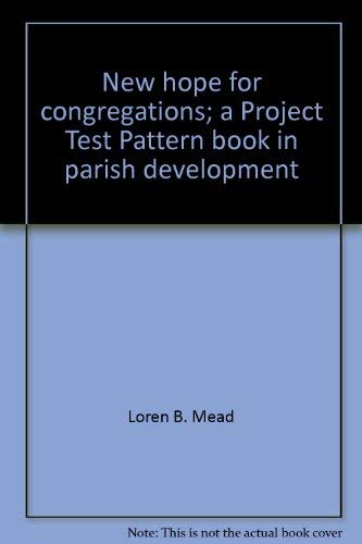 Stock image for New Hope for Congregations: A Project Test Pattern Book in Parish Development for sale by "Pursuit of Happiness" Books