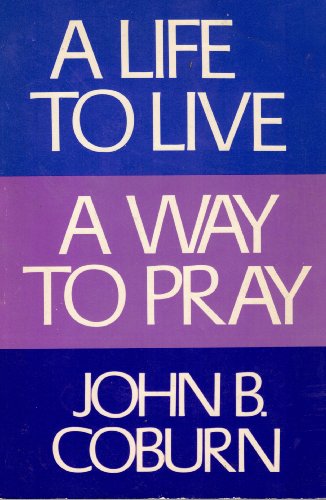 Imagen de archivo de A life to live--a way to pray (An Original Seabury paperback, SP 80) a la venta por Orion Tech