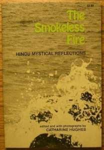 Stock image for The smokeless fire: Hindu mystical reflections for sale by ThriftBooks-Dallas