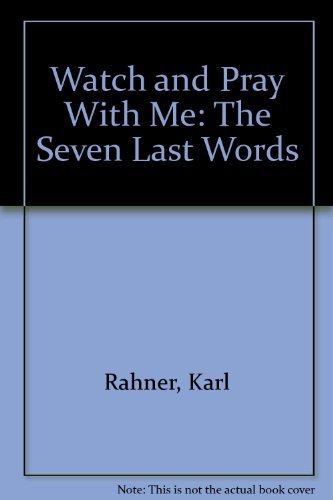 Imagen de archivo de Watch and Pray with Me : The Seven Last Words a la venta por Better World Books: West