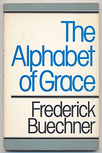 Beispielbild fr The Alphabet of Grace zum Verkauf von Valley Books