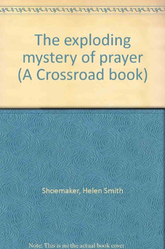 Stock image for The exploding mystery of prayer for sale by ThriftBooks-Atlanta