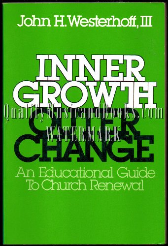 Beispielbild fr Inner Growth, Outer change: An Educational Guide to Church Renewal zum Verkauf von Once Upon A Time Books