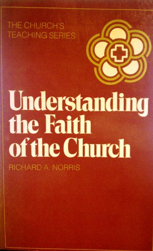 Beispielbild fr Understanding the Faith of the Church (The Church's Teaching Series) zum Verkauf von Wonder Book