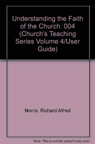 Stock image for 004: Understanding the Faith of the Church (Church's Teaching Series Volume 4/User Guide) for sale by The Book Merchant, LLC