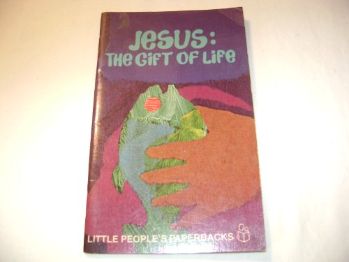 Stock image for Jesus, the gift of life (Little people's paperbacks) for sale by Prompt Shipping/ Quality Books