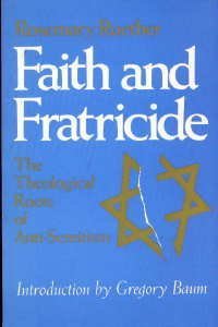 9780816422630: Faith and Fratricide: The Theological Roots of Anti-Semitism