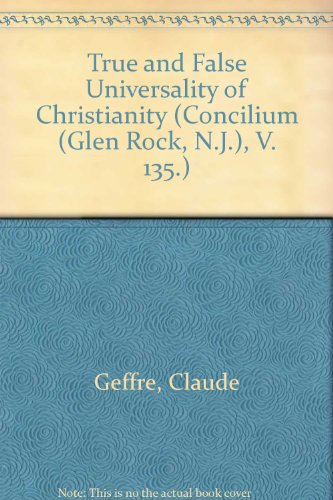 Stock image for True and False Universality of Christianity (Concilium (Glen Rock, N.J.), V. 135.) for sale by Pastors Used Books