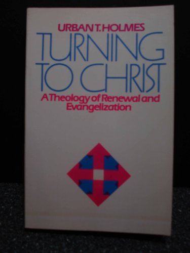 Imagen de archivo de Turning to Christ : A Theology of Renewal and Evangelization a la venta por Better World Books