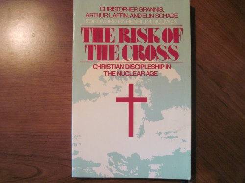 Beispielbild fr Risk of the Cross: Christian Discipleship in the Nuclear Age zum Verkauf von Kennys Bookshop and Art Galleries Ltd.