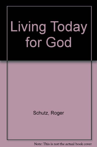 Beispielbild fr Living Today for God zum Verkauf von Better World Books
