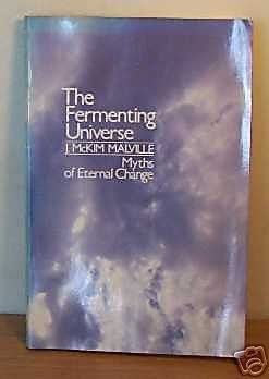 Stock image for The Fermenting Universe Myths of Eternal Change for sale by Harry Alter