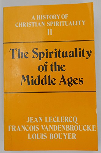 Beispielbild fr The Spirituality of the Middle Ages zum Verkauf von Better World Books