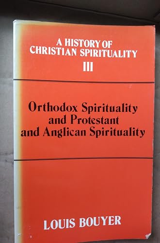 Imagen de archivo de Orthodox Spirituality and Protestant and Anglican Spirituality (History of Christian Spirituality; 3) a la venta por SecondSale