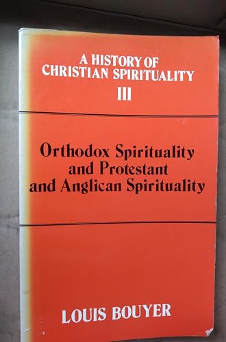 Stock image for Orthodox Spirituality and Protestant and Anglican Spirituality (History of Christian Spirituality; 3) for sale by SecondSale
