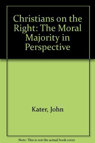 Stock image for Christians on the Right: The Moral Majority in Perspective for sale by Ergodebooks
