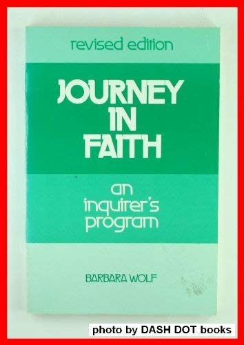Journey in Faith: An Inquirer's Program (9780816424023) by Wolf