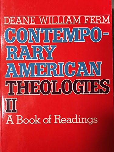 Imagen de archivo de Contemporary American Theologies II: A Book of Readings a la venta por Christian Book Store