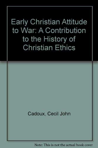 Stock image for The Early Christian Attitude to War : A Contribution to the History of Christian Ethics for sale by Better World Books