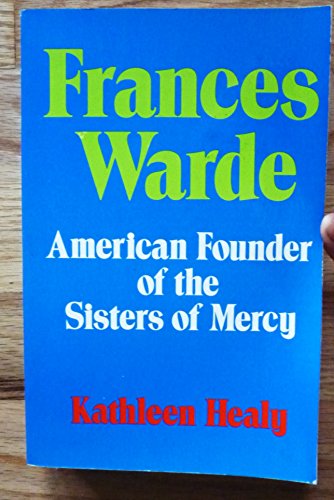 9780816424306: FRANCES WARDE: AMERICAN FOUNDER OF THE SISTERS OF MERCY