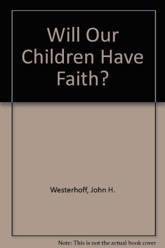 Imagen de archivo de Will Our Children Have Faith? a la venta por Wonder Book