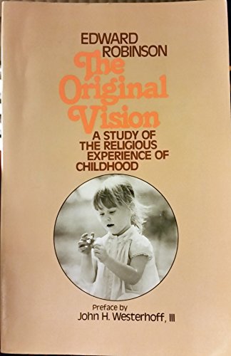 9780816424399: The original vision: A study of the religious experience of childhood