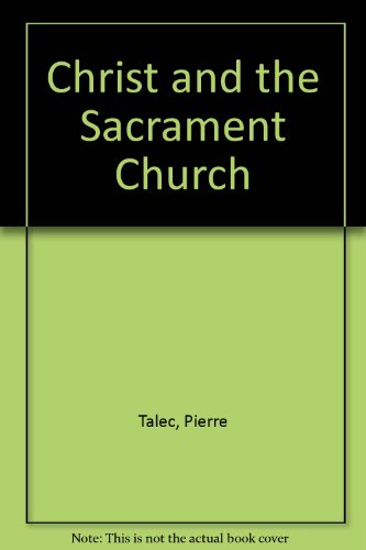 Beispielbild fr Christ and the Sacrament Church zum Verkauf von Wonder Book