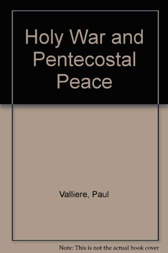 Holy War and Pentecostal Peace (9780816424818) by Valliere, Paul