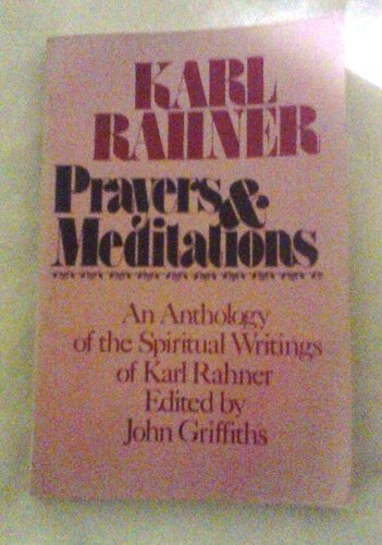 9780816426195: Prayers and Meditations: An Anthology of the Spiritual Writings of Karl Rahner