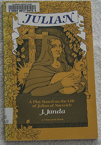 Beispielbild fr Julian: A Play Based on the Life of Julian of Norwich zum Verkauf von ThriftBooks-Atlanta