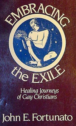 Beispielbild fr Embracing the Exile - Healing Journeys of Gay Christians zum Verkauf von SecondSale