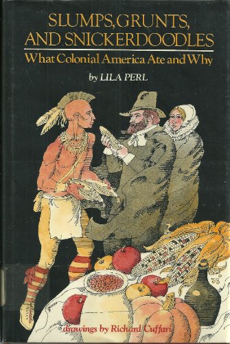 Immagine dell'editore per Slumps, grunts, and snickerdoodles: What Colonial America ate and why venduto da ThriftBooks-Reno