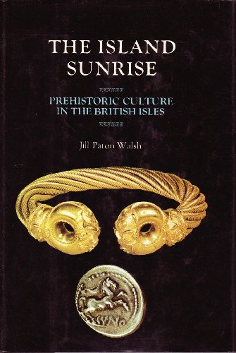 Beispielbild fr THE ISLAND SUNRISE. Prehistoric Culture in the British Isles zum Verkauf von Cornerstone Books