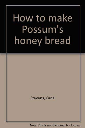 How to Make Possum's Honey Bread (9780816431663) by Carla Stevens