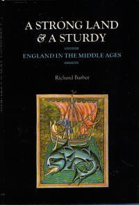 Imagen de archivo de A Strong Land & A Sturdy: England in the Middle Ages a la venta por Wonder Book