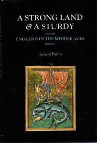 9780816431670: A Strong Land & A Sturdy: England in the Middle Ages