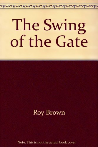 Stock image for The Swing of the Gate for sale by Sleepy Hollow Books