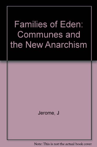 Stock image for Families of Eden : Communes and the New Anarchism for sale by Better World Books