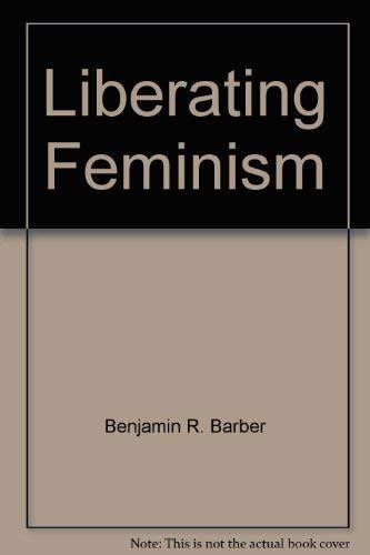 Stock image for Liberating Feminism for sale by Better World Books