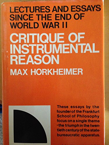 Critique of instrumental reason;: Lectures and essays since the end of World War II (A Continuum book) (9780816492213) by Horkheimer, Max