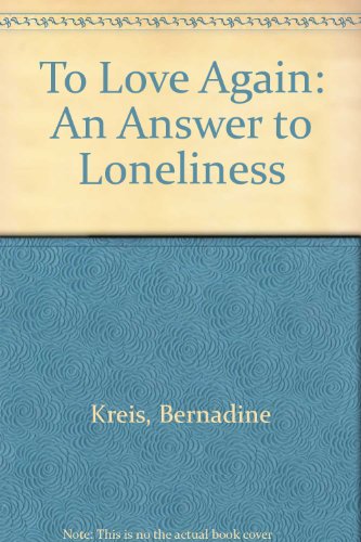 Stock image for To Love Again: An Answer to Loneliness for sale by Red's Corner LLC