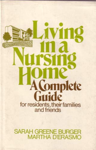 Beispielbild fr Living in a nursing home: A complete guide for residents, their families, and friends (A Continuum book) zum Verkauf von Better World Books