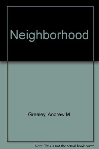 Neighborhood (9780816493319) by Greeley, Andrew M.