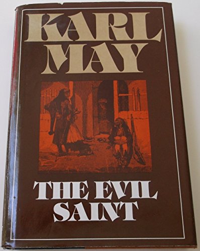 Stock image for The Evil Saint (The Collected Works of Karl May, Series III: Volume 4) for sale by SecondSale