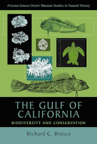 Stock image for The Gulf of California: Biodiversity and Conservation (Arizona-Sonora Desert Museum Studies in Natural History) for sale by GF Books, Inc.