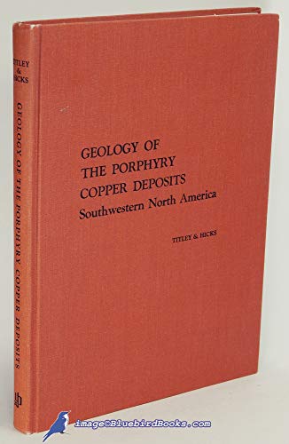 Beispielbild fr Geology of the Porphyry Copper Deposits Southwestern North America zum Verkauf von Chequamegon Books