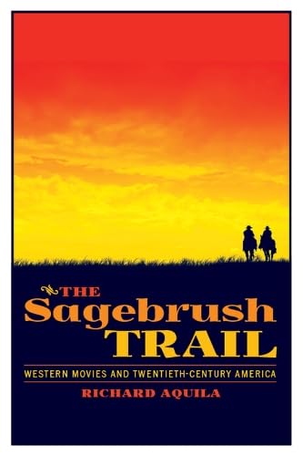 9780816501052: The Sagebrush Trail: Western Movies and Twentieth-Century America (The Modern American West)