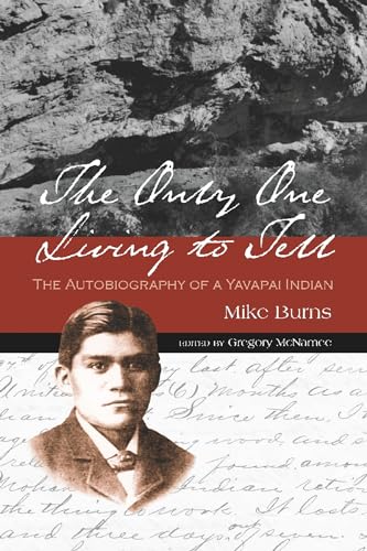 Beispielbild fr The Only One Living to Tell: The Autobiography of a Yavapai Indian zum Verkauf von BooksRun