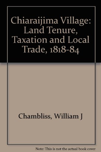 Stock image for Chiaraijima Village: Land Tenure, Taxation, and Local Trade, 1818-1884 (Association for Asian Studies Monograph, No 19) for sale by Zubal-Books, Since 1961